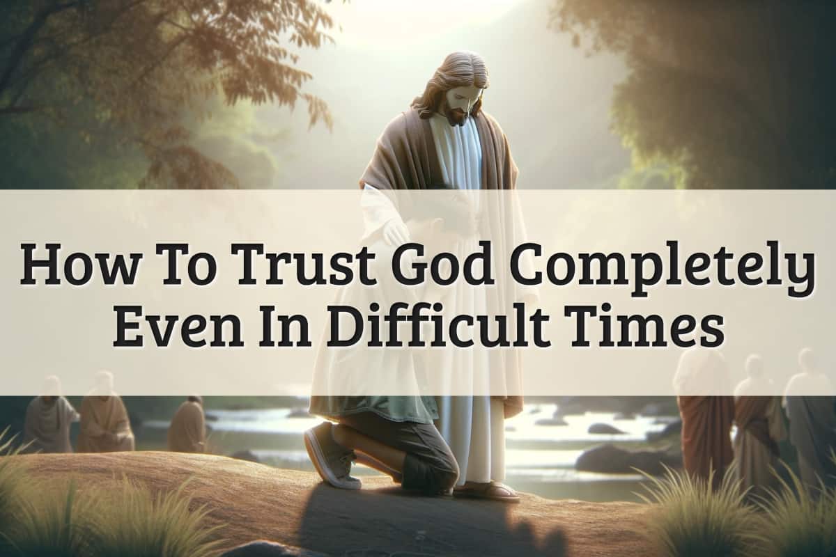featured image - how to trust god completely