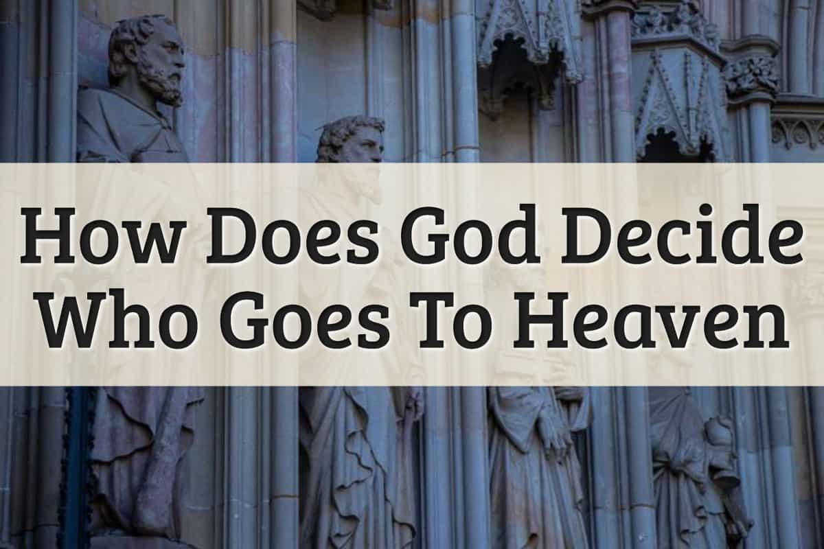 Featured Image - How Does God Decide Who Goes To Heaven