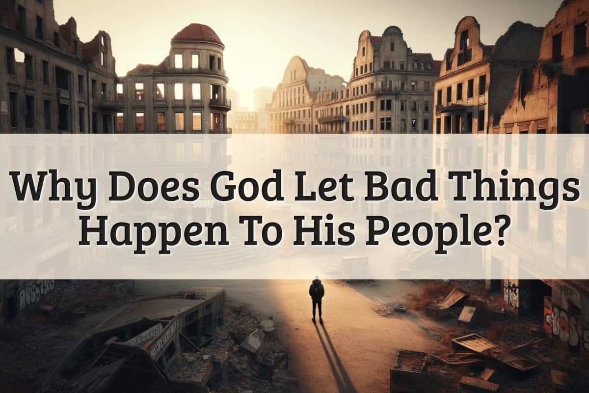 featured image - why does god let bad things happen