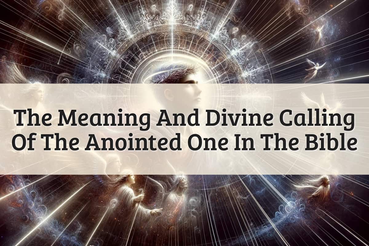 Featured Image - The Meaning Of The Anointed One