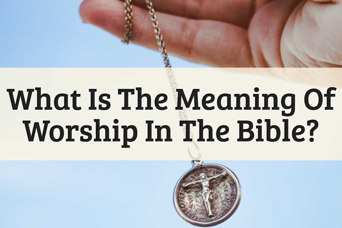 Featured Image - Worship Meaning In Bible