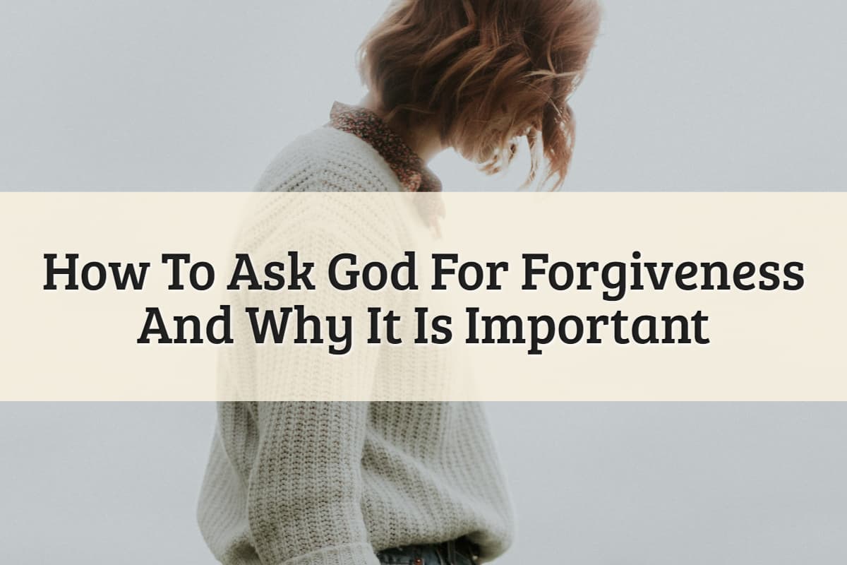 Featured Image-How To Ask God For Forgiveness