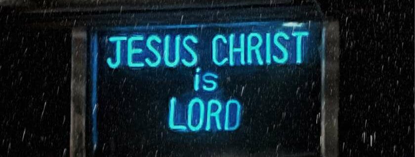 jesus christ is lord led sign and is god and jesus christ the same person