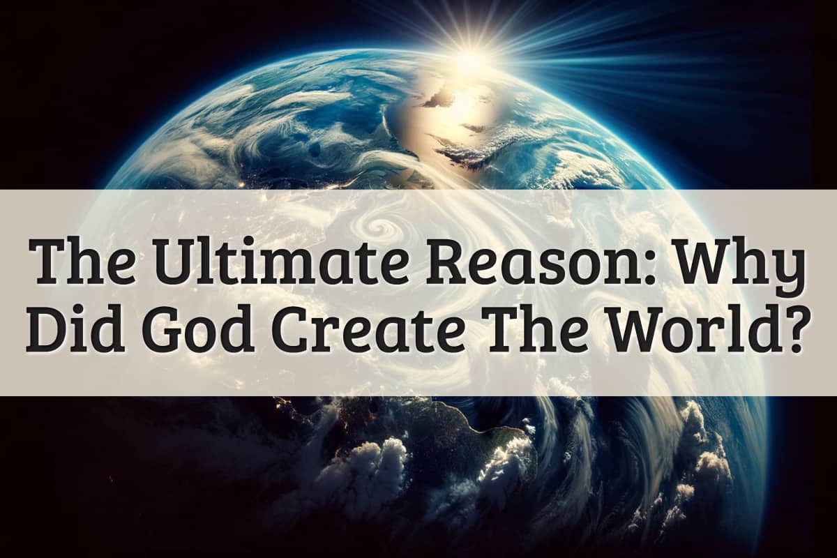 Featured Image - Why Did God Create The World