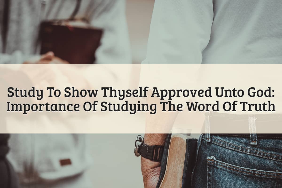 Featured Image-Study To Show Thyself Approved Unto God