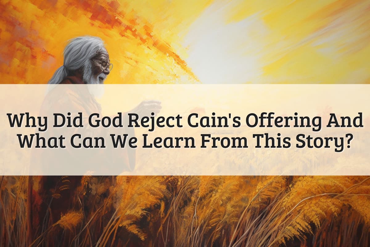 Featured Image - Why Did God Reject Cain's Offering