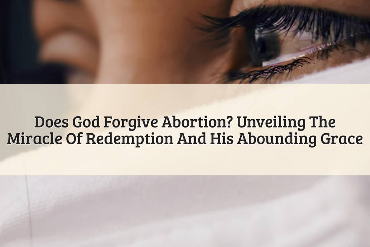 Featured Image - Does God Forgive Abortion