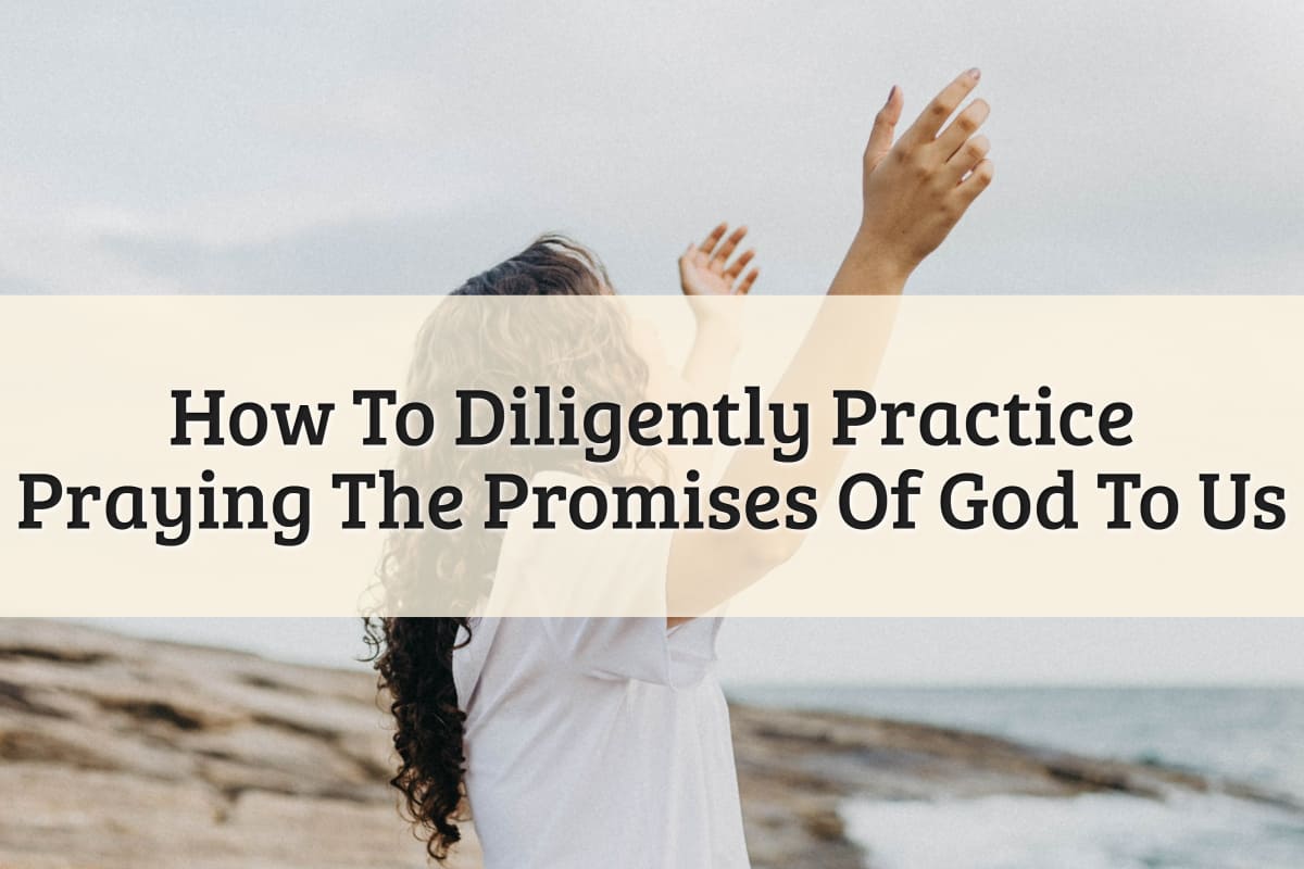 Featured Image - Praying The Promises Of God