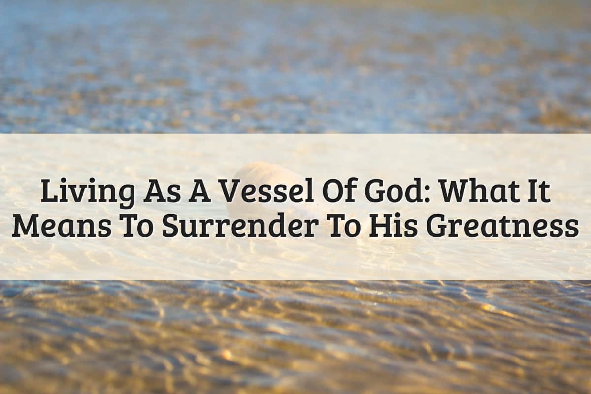 Featured Image - Vessel Of God