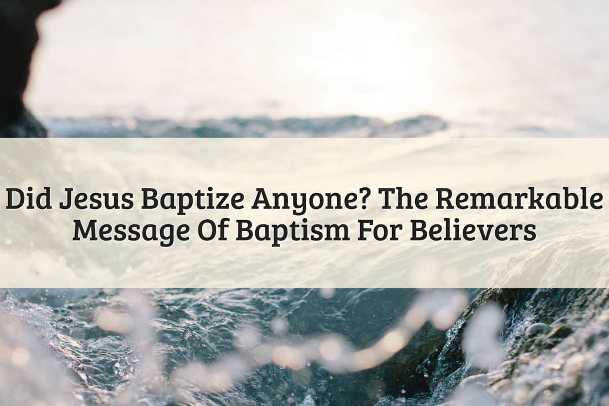 Featured Image - Did Jesus Baptize Anyone