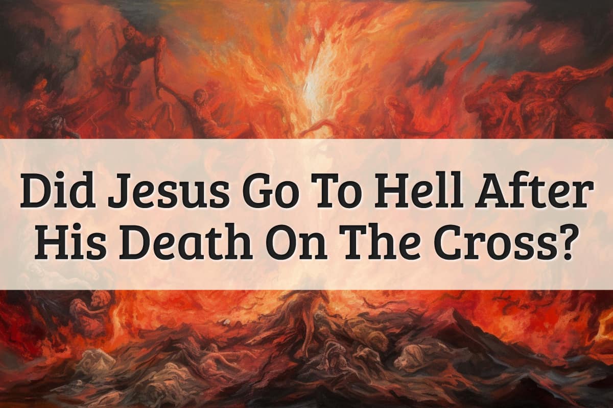 Featured Image - Did Jesus Go To Hell