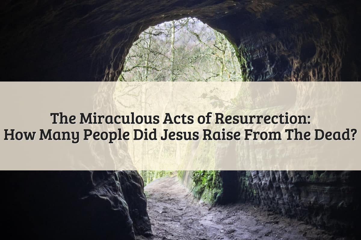 Featured Image - How Many People Did Jesus Raise From The Dead