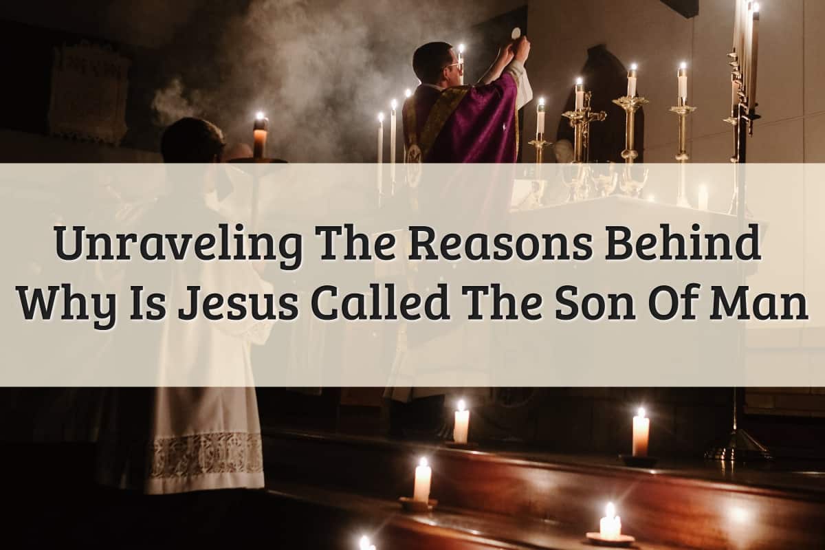Featured Image - Why Is Jesus Called The Son Of Man