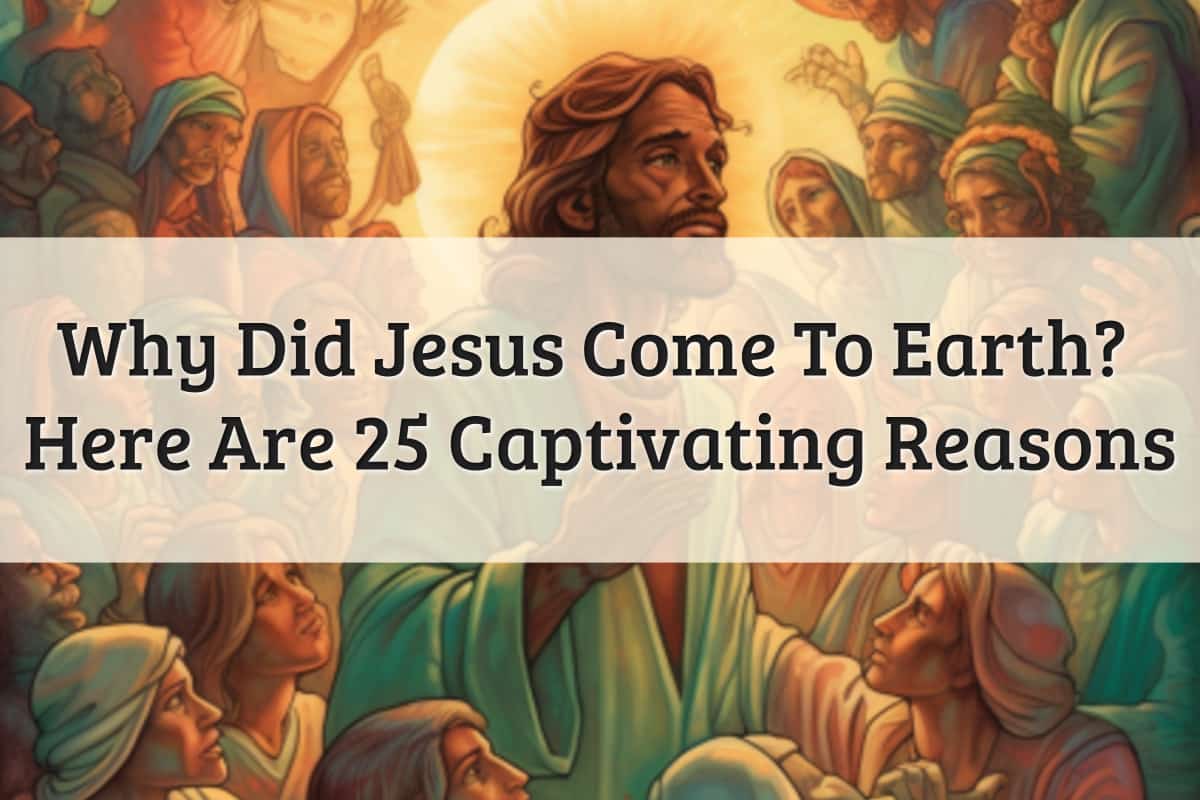 Featured Image - Why Did Jesus Come To Earth