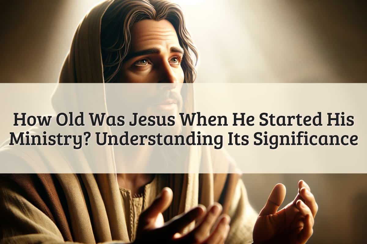 featured image - how old was jesus when he started his ministry