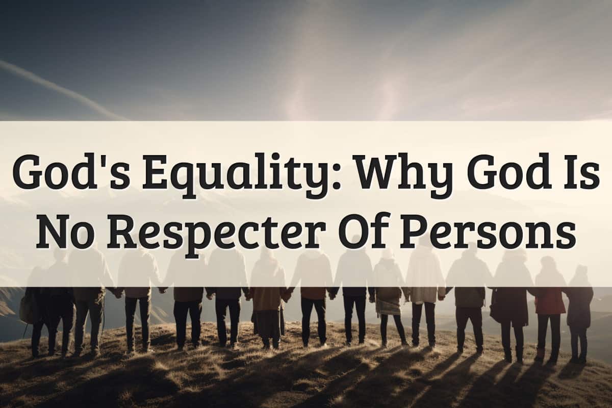 Featured Image - God Is No Respecter Of Persons