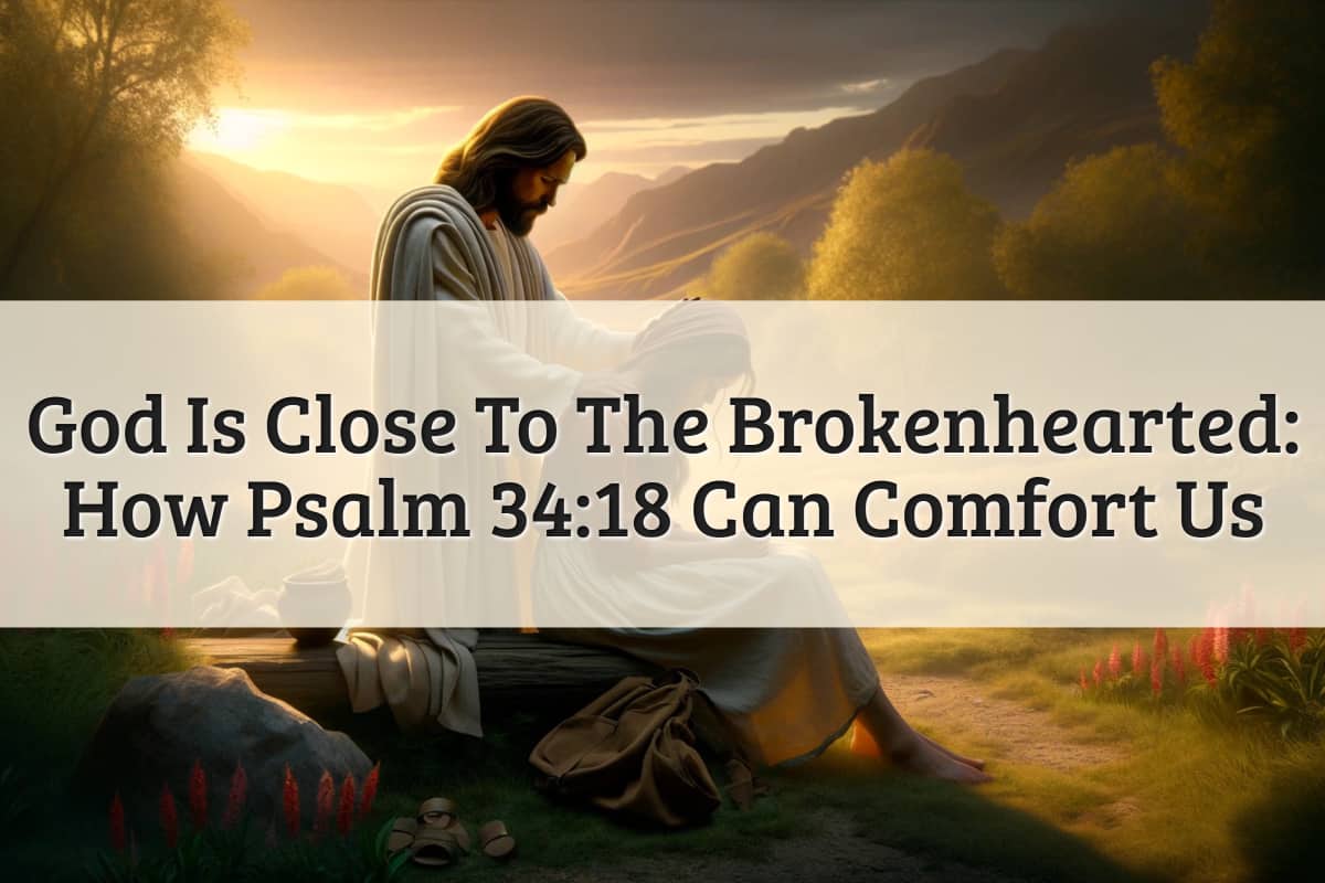 featured image - god is close to the brokenhearted