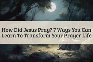 Featured Image - How Did Jesus Pray