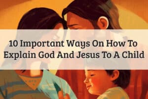 Featured Image - How To Explain God And Jesus To A Child