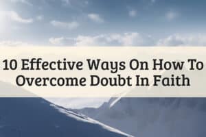 Featured Image - How To Overcome Doubt In Faith