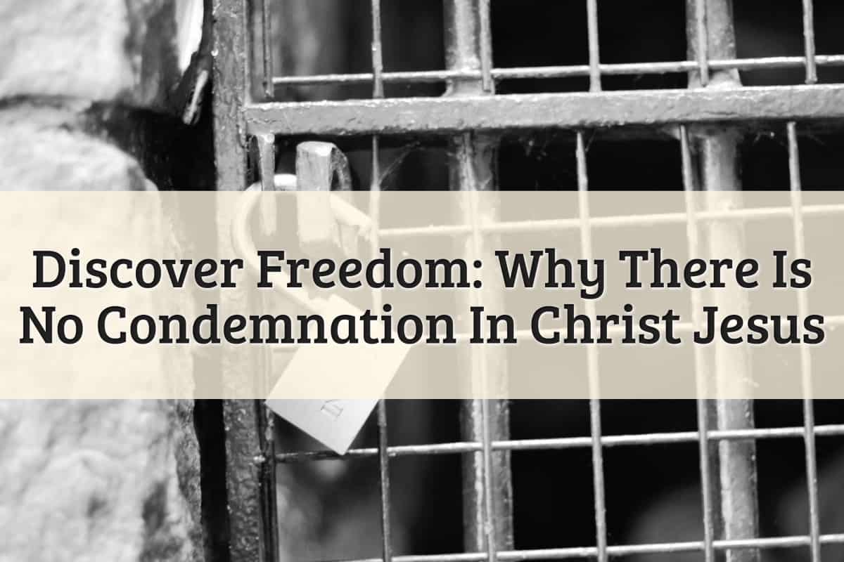 Featured Image - There Is No Condemnation In Christ Jesus