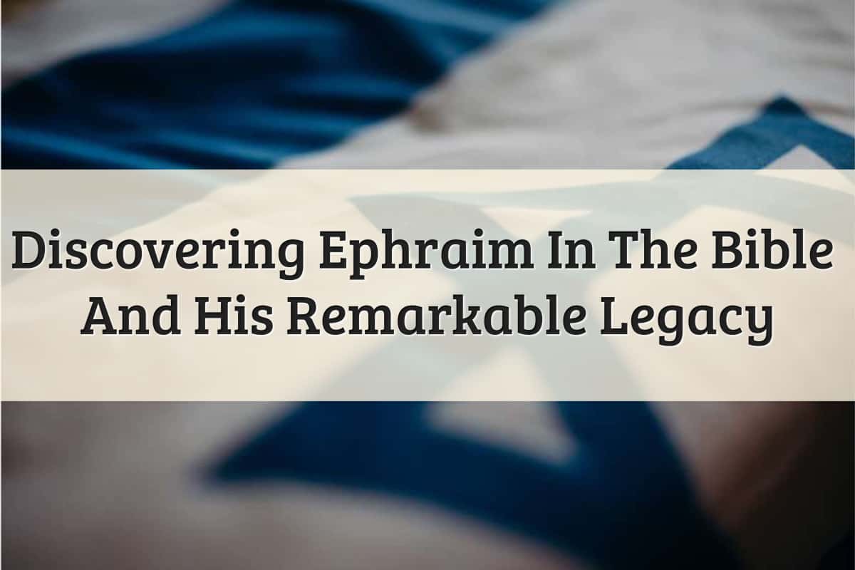 Featured Image - Ephraim In The Bible