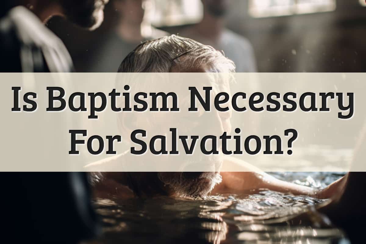 Featured Image - Is Baptism Necessary For Salvation