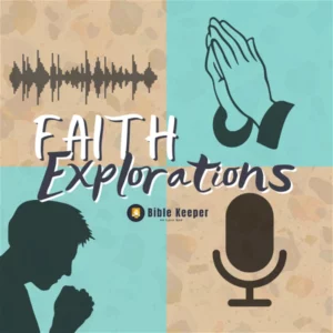 faith explorations by biblekeeper